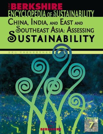 Berkshire Encyclopedia of Sustainability: China, India, and East and Southeast Asia: Assessing Sustainability by Ray C. Anderson 9781933782690