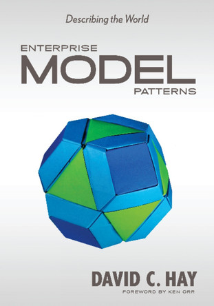 Enterprise Model Patterns: Describing the World by David C. Hay 9781935504054