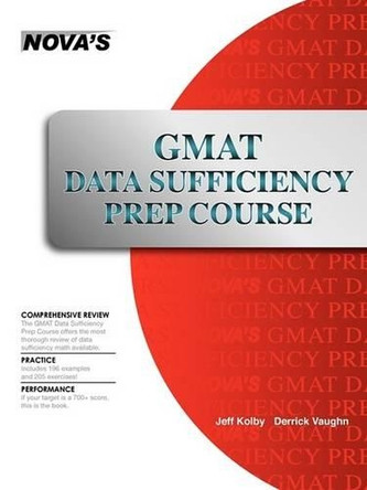 GMAT Data Sufficiency Prep Course: A Thorough Review by Jeff Kolby 9781889057545