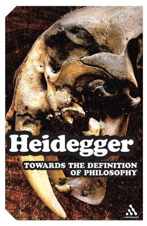 Towards the Definition of Philosophy by Martin Heidegger 9781847063045
