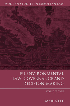 EU Environmental Law, Governance and Decision-Making by Maria Lee 9781849464215