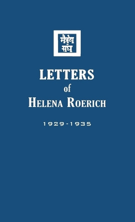 Letters of Helena Roerich I: 1929-1935 by Helena Roerich 9781946742322