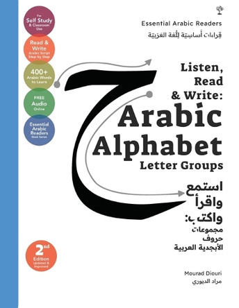 Listen, Read & Write: Arabic Alphabet Letter Groups [Essential Arabic Readers] by Mourad Diouri 9781916524361
