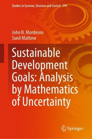 Sustainable Development Goals: Analysis by Mathematics of Uncertainty by John N. Mordeson 9783030485221