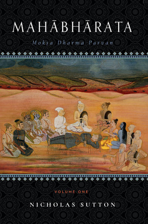 Mahabharata: Moksa-Dharma-Parvan: Vol. 1 by Nicholas Sutton 9781999764425