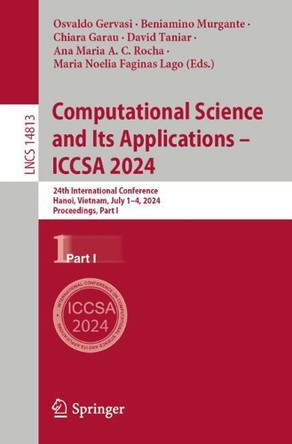 Computational Science and Its Applications – ICCSA 2024: 24th International Conference, Hanoi, Vietnam, July 1–4, 2024, Proceedings, Part I by Osvaldo Gervasi 9783031646041