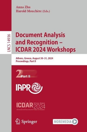 Document Analysis and Recognition – ICDAR 2024 Workshops: Athens, Greece, August 30–31, 2024, Proceedings, Part II by Harold Mouchère 9783031706417