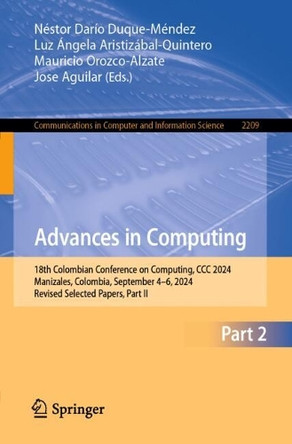 Advances in Computing: 18th Colombian Conference on Computing, CCC 2024, Manizales, Colombia, September 4–6, 2024, Revised Selected Papers, Part II by Néstor Darío Duque-Méndez 9783031752353