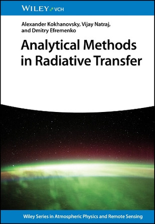 Analytical Methods in Atmospheric Radiative Transfer by Alexander Kokhanovsky 9783527411436