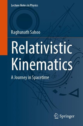 Relativistic Kinematics: A Journey in Spacetime by Raghunath Sahoo 9783032095091