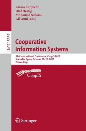 Cooperative Information Systems: 31st International Conference, CoopIS 2025, Marbella, Spain, October 20–22, 2025, Proceedings by Cinzia Cappiello 9783032155375