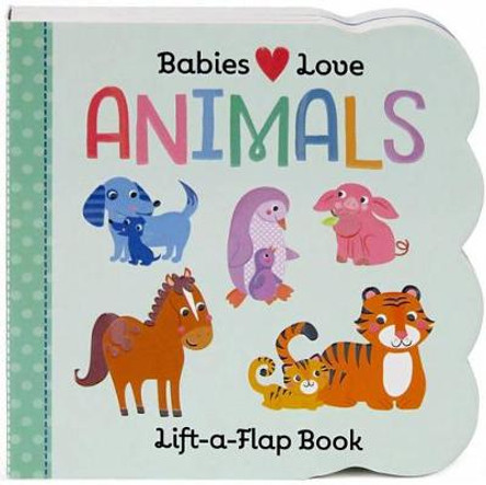 Babies Love Animals by Scarlett Wing