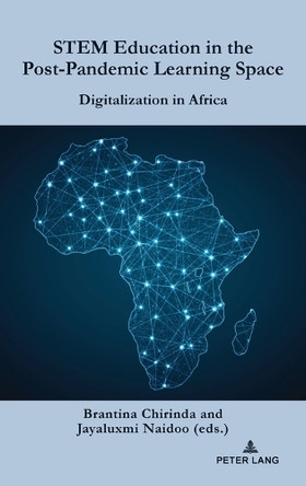 STEM Education in the Post-Pandemic Learning Space: Digitalization in Africa by Brantina Chirinda 9783034352390