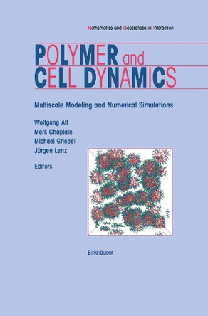 Polymer and Cell Dynamics: Multiscale Modelling and Numerical Simulations by Wolfgang Alt 9783034894173