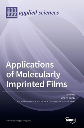 Applications of Molecularly Imprinted Films by Andrei Sarbu 9783036554037