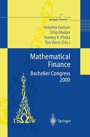 Mathematical Finance - Bachelier Congress 2000: Selected Papers from the First World Congress of the Bachelier Finance Society, Paris, June 29-July 1, 2000 by Helyette Geman 9783642087295
