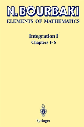 Integration I: Chapters 1-6 by Nicolas Bourbaki 9783642639302