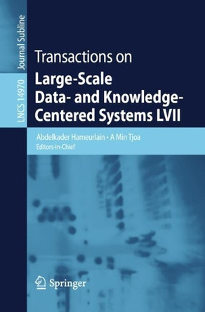 Transactions on Large-Scale Data- and Knowledge-Centered Systems LVII by Abdelkader Hameurlain 9783662701423