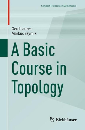 A Basic Course in Topology by Gerd Laures 9783662706015