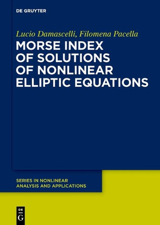 Morse Index of Solutions of Nonlinear Elliptic Equations by Lucio Damascelli 9783110537321