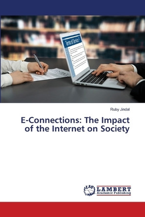 E-Connections: The Impact of the Internet on Society by Ruby Jindal 9786207807130