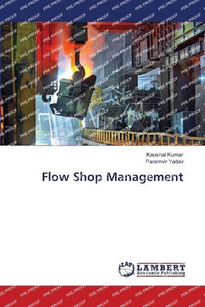 Flow Shop Management by Kaushal Kumar 9786207809059