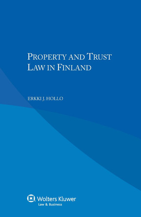 Property and Trust Law in Finland by Erkki J. Hollo 9789041147264