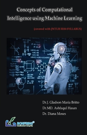 Concepts of Computational Intelligence using Machine Learning by Dr J Gladson Maria Britto 9789392537288