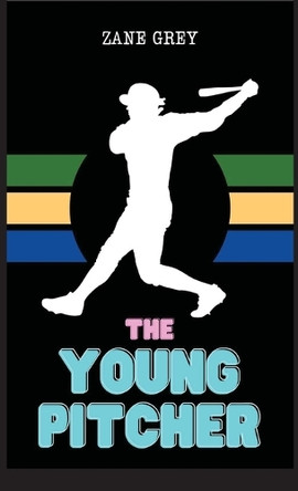 The Young Pitcher by Zane Grey 9789356521001