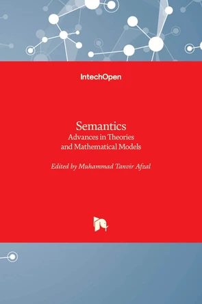 Semantics: Advances in Theories and Mathematical Models by Muhammad Tanvir Afzal 9789535105350