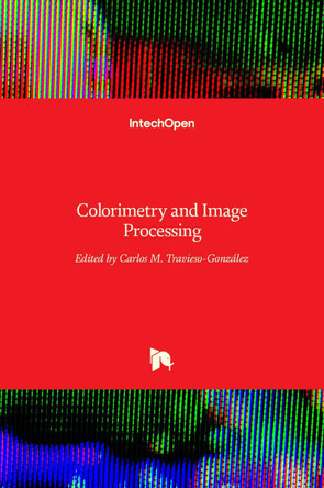 Colorimetry and Image Processing by Carlos Travieso-Gonzalez 9789535137443