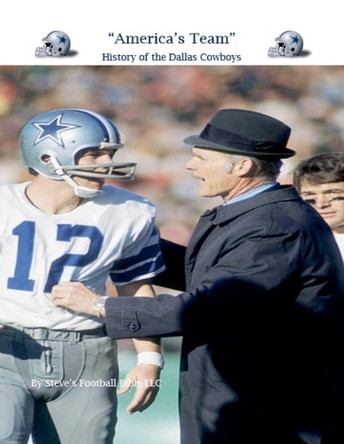 America's Team History of the Dallas Cowboys by Steve Fulton 9798201578114