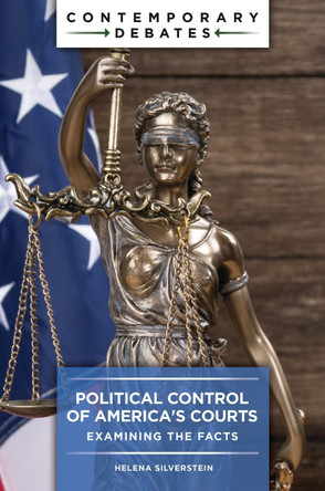 Political Control of America's Courts: Examining the Facts by Helena Silverstein 9798216461142