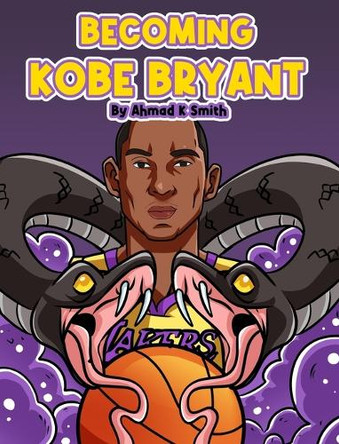 Becoming Kobe Bryant by Ahmad Smith 9798991295413