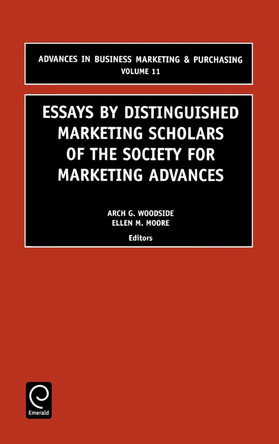 Essays by Distinguished Marketing Scholars of the Society for Marketing Advances by Arch G. Woodside 9780762308699