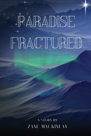 Paradise Fractured by Zane Mackinlay 9781930112124