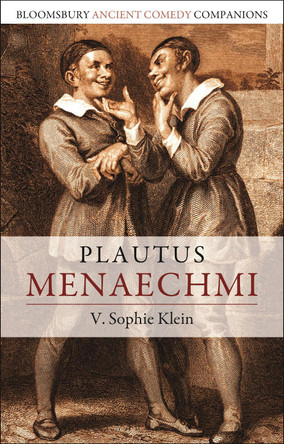 Plautus: Menaechmi by Dr V. Sophie Klein 9781350092730