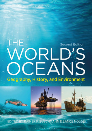 The World's Oceans: Geography, History, and Environment by Rainer F. Buschmann 9781440881589