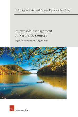 Sustainable Management of Natural Resources: Legal Instruments and Approaches by Helle Tegner Anker 9781780687599