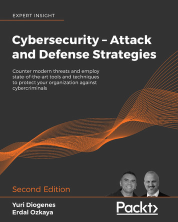 Cybersecurity - Attack and Defense Strategies: Counter modern threats and employ state-of-the-art tools and techniques to protect your organization against cybercriminals, 2nd Edition by Yuri Diogenes 9781838827793