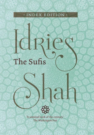 The Sufis: Index Edition by Idries Shah 9781784793654