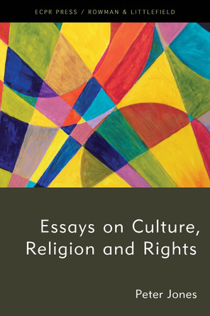 Essays on Culture, Religion and Rights by Peter Jones 9781786615671