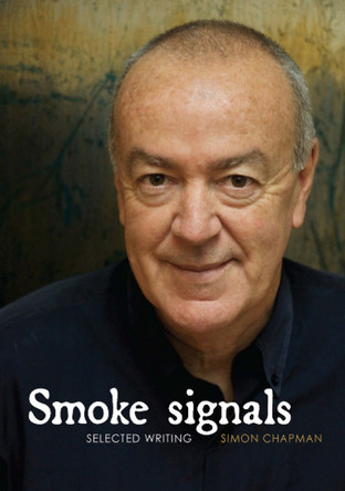 Smoke Signals: Selected Writing by Simon Chapman 9781921364594