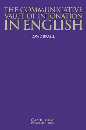 The Communicative Value of Intonation in English Book by David Brazil 9780521584579