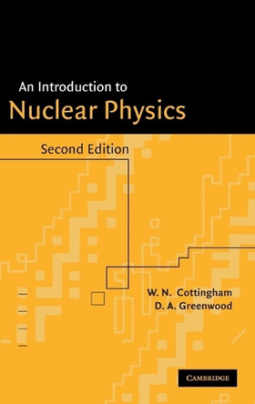 An Introduction to Nuclear Physics by W. N. Cottingham 9780521651493