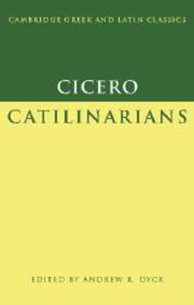 Cicero: Catilinarians by Marcus Tullius Cicero 9780521832861