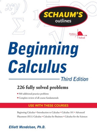 Schaum's Outline of Beginning Calculus, Third Edition by Elliott Mendelson 9780071635356