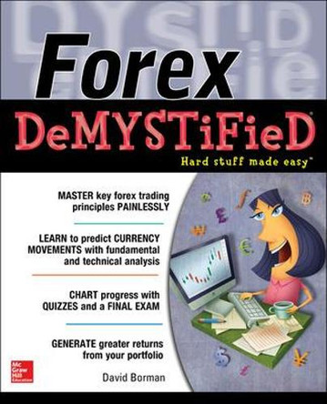 Forex DeMYSTiFieD:  A Self-Teaching Guide by David Borman 9780071828512