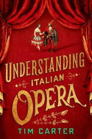 Understanding Italian Opera by Tim Carter 9780190247942