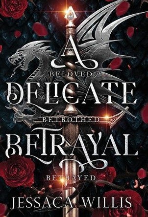 A Delicate Betrayal by Jessaca Willis 9781953072092